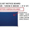 VELVET NOTICE BOARD 120CM x 360CM ( 4' x 12' )