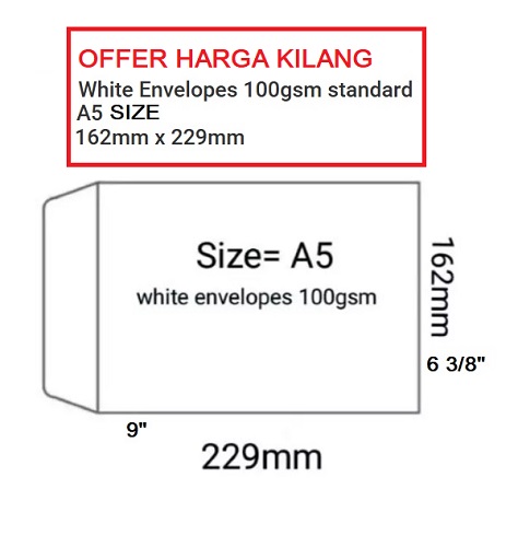 WHITE ENVELOPE A5 6 3/8" X 9" ( 162MM X 229MM ) WHITE ENVELOPE A5 6 3/8" X 9" ( 162MM X 229MM )
